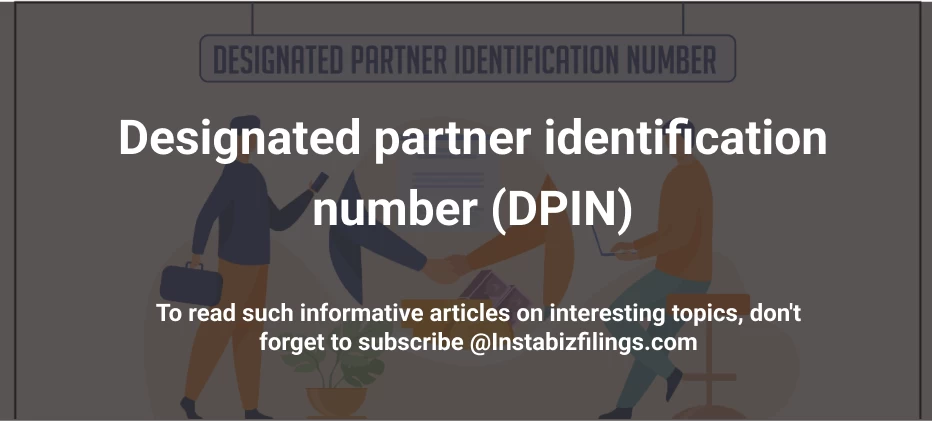 Designated partner identification number (DPIN)