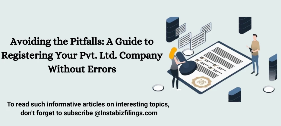 Avoiding the Pitfalls: A Guide to Registering Your Pvt. Ltd. Company Without Errors