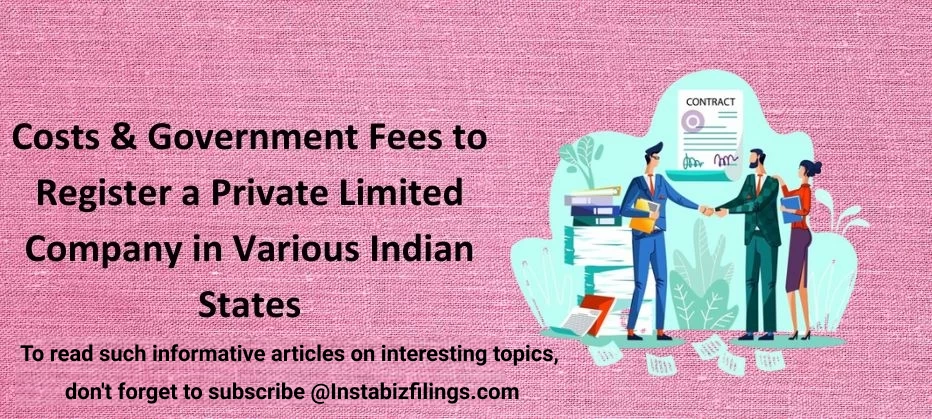 Costs & Government Fees to Register a Private Limited Company in Various Indian States