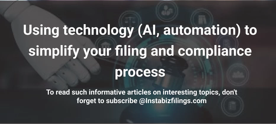 Using Technology (AI, automation) to Simplify your Filing and Compliance Process
