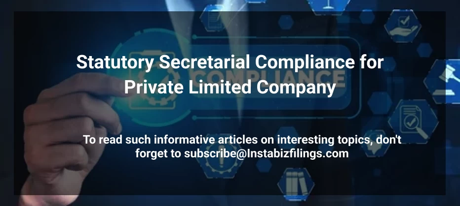 Statutory Secretarial Compliance for Private Limited Company