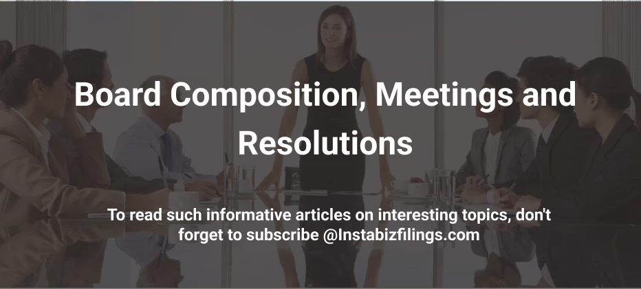 How board composition, meetings and resolutions impact your company registration status