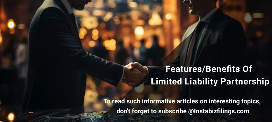 Features/Benefits of Limited Liability Partnership