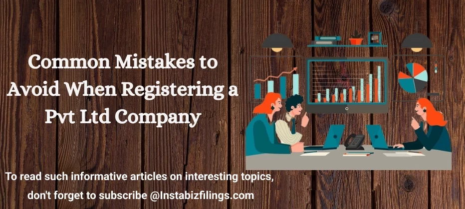 Common Mistakes to Avoid When Registering a Pvt Ltd Company