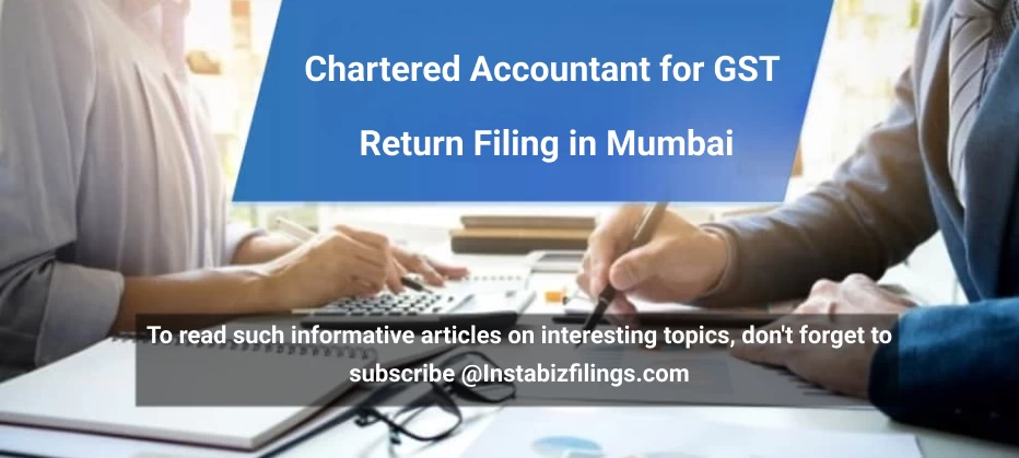 Chartered Accountant for GST Return Filing in Mumbai