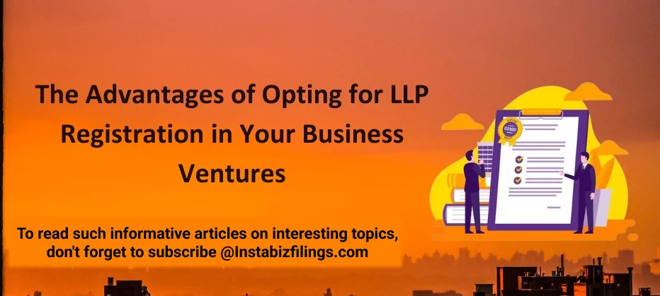 The Advantages of Opting for LLP Registration in Your Business Ventures