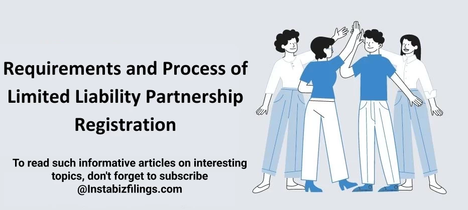 Requirements and Process of Limited Liability Partnership Registration