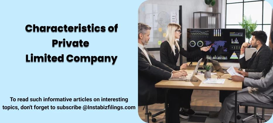 Characteristics/Features of Private Limited Company